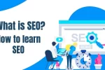 What is SEO? – Why is SEO important? – Benefits of SEO – How to learn SEO