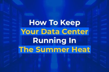 How To Keep Your Data Center Running In The Summer Heat