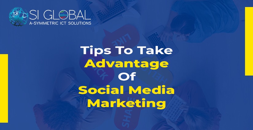 Tips To Take Advantage Of Social Media Marketing