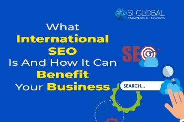What International SEO Is And How It Can Benefit Your Business