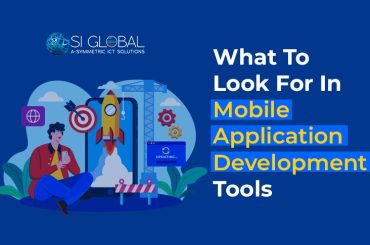 What To Look For In Mobile Application Development Tools