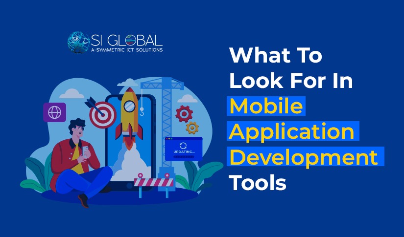 What To Look For In Mobile Application Development Tools