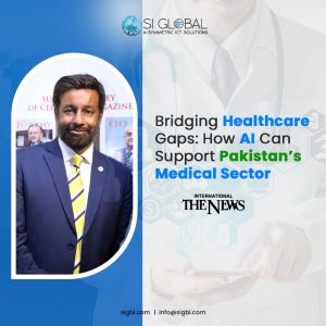 AI in Healthcare: A Revolutionary Solution to Pakistan's Growing Medical Challenges and the Strain on Overburdened Healthcare Systems" - Article by Dr. Noman Said